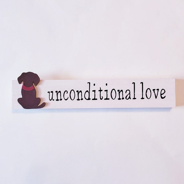Unconditional Love Hand Painted Wood Board Skinny Stick Sign Home Decor with Dog Accent Attached