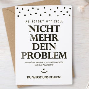 Abschiedskarte lustig Chef Kollegen Ruhestand Karte Nicht mehr dein Problem schwarze Folienprägung mit Umschlag