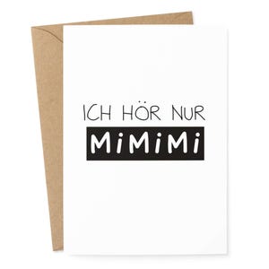 Karte " Ich hör nur Mimimi" lustige Sprüchekarte Freundin Freund Kollegin