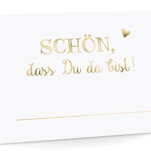 Tischkarten Schön, dass Du da bist! mit gold glänzender Prägung - Platzkarten zum selbst Beschriften