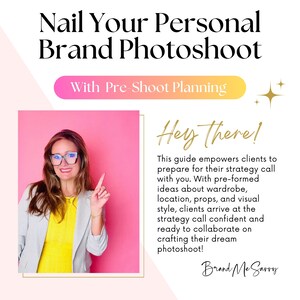 May include: A woman with glasses and a yellow shirt is pointing up. The text on the image says "Nail Your Personal Brand Photoshoot" and "With Pre-Shoot Planning". The text also says "Hey there! This guide empowers clients to prepare for their strategy call with you. With pre-formed ideas about wardrobe, location, props, and visual style, clients arrive at the strategy call confident and ready to collaborate on crafting their dream photoshoot!" and "Brand Me Savvy".