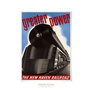 May include: A vintage-style poster featuring a black steam locomotive on railroad tracks against a blue sky. The text "greater power" appears in red at the top, and "THE NEW HAVEN RAILROAD" is printed in red at the bottom of the rectangular print.