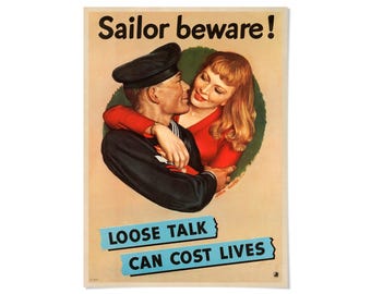 May include: A vintage-style poster titled Sailor beware! featuring an illustration of a sailor in a dark uniform and a woman in a red top embracing. The text LOOSE TALK CAN COST LIVES appears on two light blue banners at the bottom of the print.