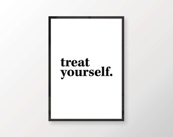 Treat Yourself // typography poster, print, quote, art, artwork, letters, minimal, black white, 8x10, digital, instant download, funny