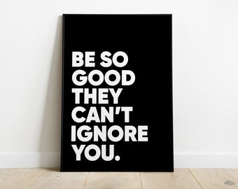 Be So Good They Can't Ignore You Steve Martin Quote, Printable Wall Art, Black and White, Living Room Art, Home Office, Instant Download