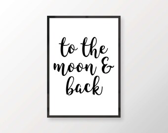 To the moon and back // typography poster, print, quote, art, artwork, letters, minimal, black white, 8x10, digital, instant download