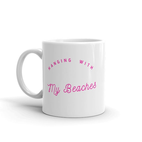 Hanging with my Beaches Mug