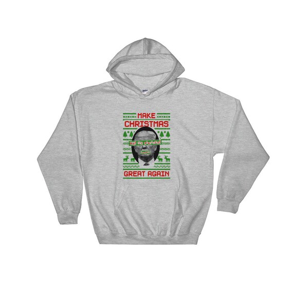 Make Christmas Great Again Hooded Sweatshirt