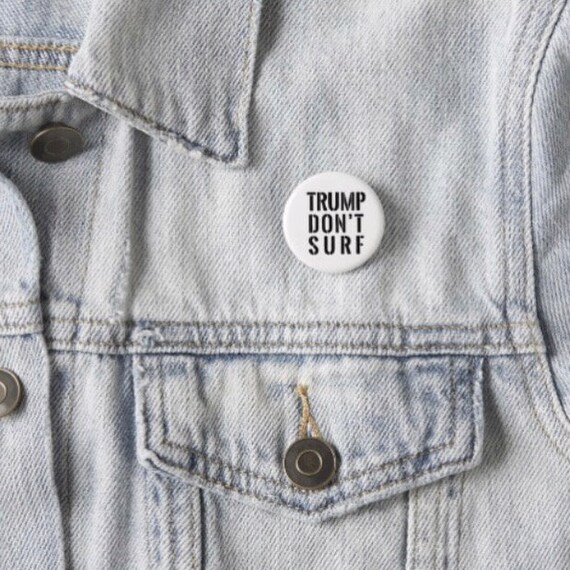 TRump Don’t Surf Buttons