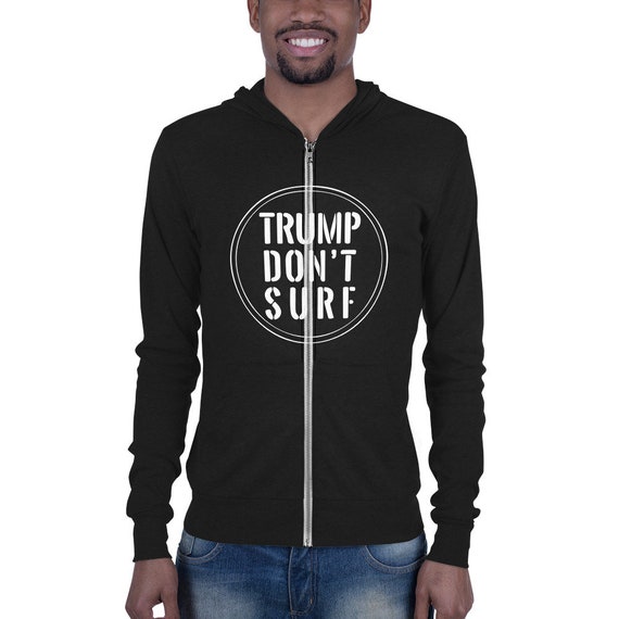 Trump Don’t Surf California Beaches Unisex zip hoodie