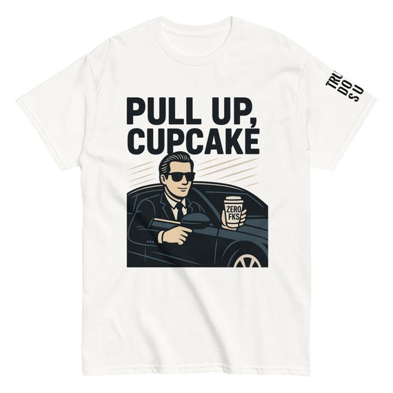 Pull up Cupcake- Unisex tee