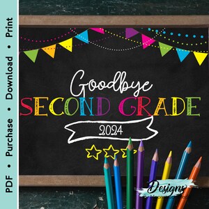 Goodbye Second Grade, 2024 School Sign,last Day of Second Grade, Last ...