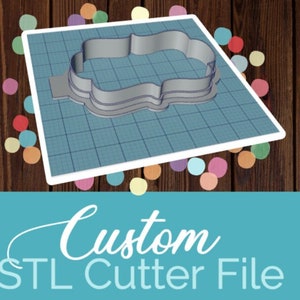 Custom STL File || Cookie Cutter || You Print || **YOUR DESIGN!**