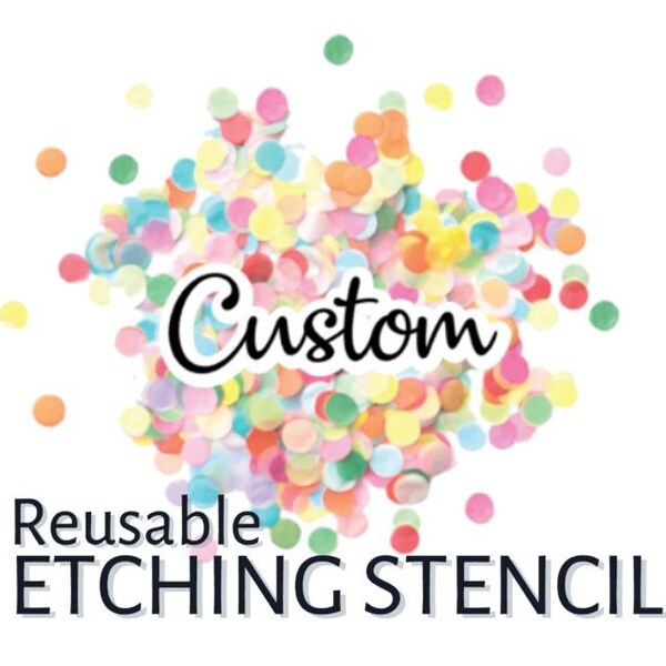 Custom ETCHING Stencil || Reusable