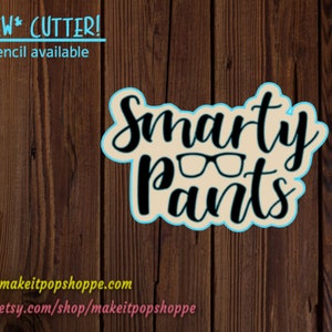 Smarty Pants || Cookie Cutter || **Stencil Available** || Back to School || 3D Printer