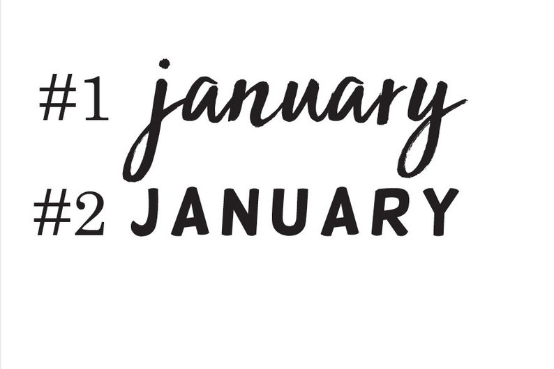 May include: Two different styles of the word "January" written in black. The first is in cursive script and the second is in bold, block letters. The word "January" is numbered #1 and #2.