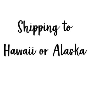 Shipping to Hawaii or Alaska