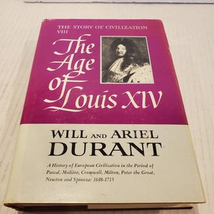 The Story Of Civilization VIII The Age of Louis XIV by Will and Ariel Durant 1963 Hardcover Simon and Schuster