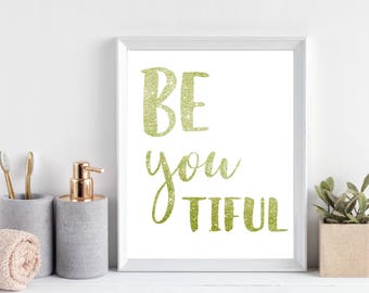 Be you tiful gold glitter font wall quote//Bathroom quote wall art//Inspirational printable//Printable art