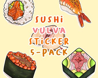 Sushi Vulva Sticker Pack - with bonus Fortune Cookie Vagina Sticker - Waterproof/UV Resistant Vinyl