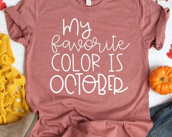 Fall T Shirt Unisex, My Favorite Color Is October, October Shirt, Halloween Shirt, Fall Shirt, Halloween Tees, Fall Tshirts For Woman