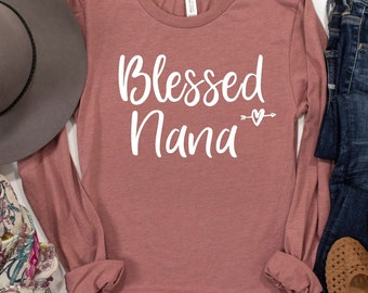 Blessed Nana Shirt Long Sleeve Unisex, Blessed Nana, Nana TShirts, Nana Gift, Gift for Nana, Nana Birthday, Grandma Shirt