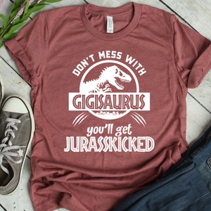 Gigi Shirt Unisex, Jurassic Gigisaurus Shirt Funny, Don't Mess With Gigi, Gigi T Shirt, Mom Birthday, Grandma Birthday, Gigi Birthday image 1