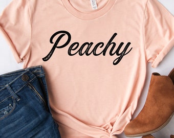 Peachy Shirt Unisex, Just Peachy, Trendy Shirt, Vintage T Shirt, Peachy T Shirt, Trendy Tees