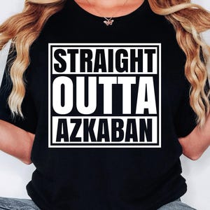 Straight Outta Azkaban Shirt Unisex, Nerd Shirt, Fantasy Shirt, Wizard Shirt, Gift for Him, Gift for Her, Movie Shirt, Vacation Shirt