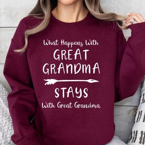 Great Grandma Sweatshirt, What Happens With Great Grandma Stays With Great Grandma, Great Grandma Gift, Gift For Great Grandma