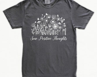 Sow Positive Thoughts Shirt Comfort Colors, Good Vibes Shirt, Jesus Shirt, Christian Shirt, Mental Health Shirt, Therapist Shirt