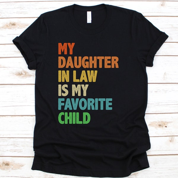 My Daughter in Law is My Favorite Child Shirt, Daughter in Law Shirt, Funny In Laws Shirt, Favorite Daughter-in-Law Tee, Gift For in Laws