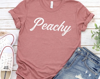 Peachy Shirt Unisex, Just Peachy Shirt, Peachy T Shirt, Vintage Shirt, Trendy Tees, Vintage T Shirt