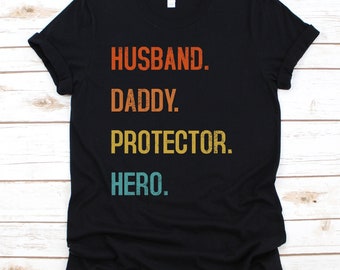 Dad Shirt, Husband Daddy Protector Hero Shirt, Dad T Shirt, Best Dad Ever, Father's Day Shirt, Dad Gift, Gift For Dad, Husband Shirt