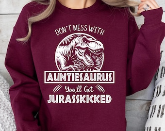 Aunt Sweatshirt, Jurassic Auntiesaurus Sweatshirt, Aunt Shirt, Auntie Sweatshirt, Funny Gift for Auntie, Dinosaur Birthday, Handmade