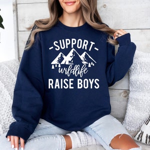 Support Wildlife Raise Boys Sweatshirt Unisex, Mom Sweatshirt, Mom Sweater, Mom of Boys, Mother of Boys, Gift