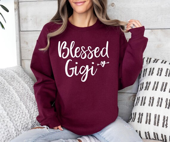 Blessed Gigi Sweatshirt Unisex, Gigi Sweatshirt, Gigi Shirt, Gigi Gift, Gift for Gigi, Grandma Sweatshirt