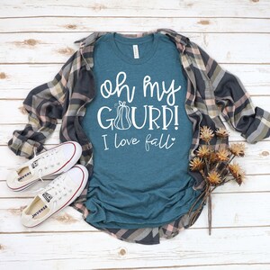 Fall T Shirt Unisex, Oh My Gourd I Love Fall Shirt, Fall Tees, Fall Shirt, Pumpkin Shirt, Pumpkin Everything, Fall Tshirts For Woman immagine 2