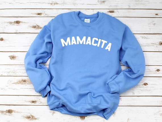 mamacita sweatshirt