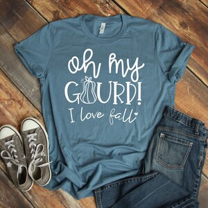Fall T Shirt Unisex, Oh My Gourd I Love Fall Shirt, Fall Tees, Fall Shirt, Pumpkin Shirt, Pumpkin Everything, Fall Tshirts For Woman immagine 3