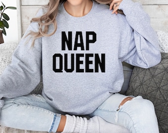 Nap Queen Sweatshirt, Nap Queen Shirt, Nap Queen Sweater, I Love Naps, Queen Sweatshirt, Queen Shirt, Weekend Shirt, Oversized, Baggy