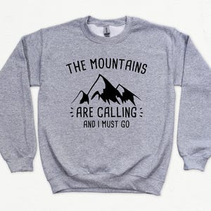 The Mountains Are Calling and I Must Go Sweater, Camp Sweater, Camping Sweatshirt, Mountain Lover, Camp Fire Shirt image 6