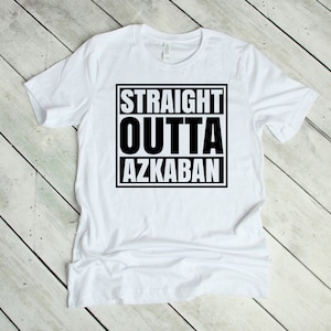 a white t - shirt with the words straight, outta, azkaban