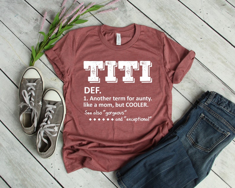 TITI Defintion Shirt Unisex Another Term For Aunty Like A Mom | Etsy