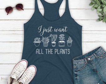 Plant Tank Top, Plant Lover Tank, Plant Shirt, I Just Want All The Plants, Gardener Tank Top, Gardening Tank Top