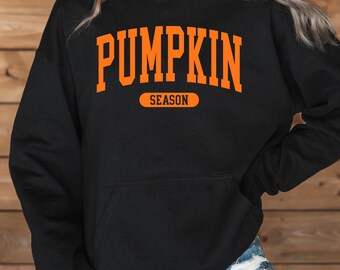 Pumpkin Season Hoodie, Fall Sweatshirt, Sweater Weather Season, Pumpkin Lover, Pumpkin Spice Gift, Fall Shirt