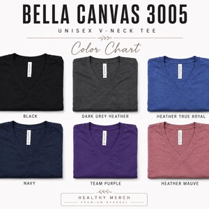 May include: A color chart for the Bella Canvas 3005 unisex V-neck tee displaying six folded shirts in black, dark grey heather, heather true royal, navy, team purple, and heather mauve. The text reads Bella Canvas 3005 and Healthy Merch.
