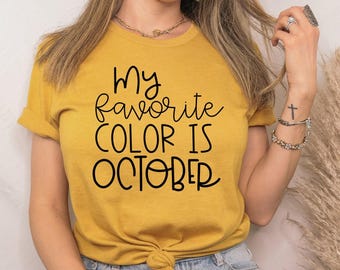 Fall Shirt Unisex, My Favorite Color Is October, October Shirt, Halloween Shirt, Halloween Clothes, Fall T Shirt, Fall Tshirts For Woman