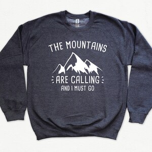 The Mountains Are Calling and I Must Go Sweater, Camp Sweater, Camping Sweatshirt, Mountain Lover, Camp Fire Shirt image 5