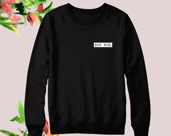 Bye Sweatshirt Sweater Jumper Top 90's Grunge Slogan Boy Bye Sweatshirt Sweater Jumper Top 90's Grunge Slogan Boy